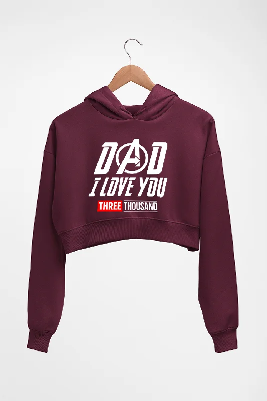 Dad I Love You 3000 Crop HOODIE FOR WOMEN